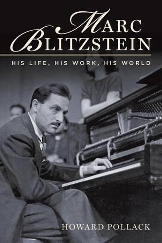 Marc Blitzstein: His Life, His Work, His World (Paperback)