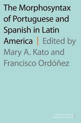 The Morphosyntax of Portuguese and Spanish in Latin America - Oxford Studies in Comparative Syntax (Paperback)