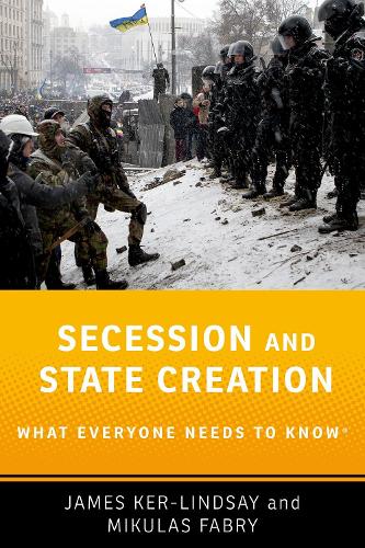 Secession and State Creation: What Everyone Needs to Know (R) - What Everyone Needs To Know (R) (Paperback)