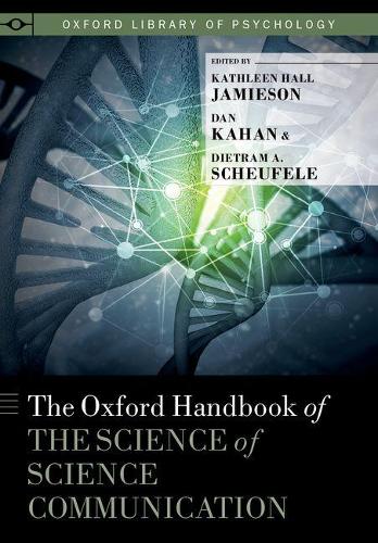 The Oxford Handbook of the Science of Science Communication - Oxford Library of Psychology (Hardback)