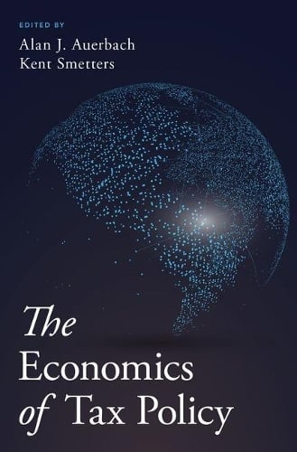 The Economics of Tax Policy (Hardback)