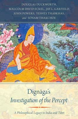 Dignaga's Investigation of the Percept: A Philosophical Legacy in India and Tibet (Paperback)