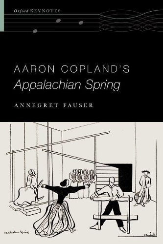 Aaron Copland's Appalachian Spring - Oxford Keynotes (Hardback)