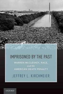 Imprisoned by the Past: Warren McCleskey, Race, and the American Death Penalty (Paperback)
