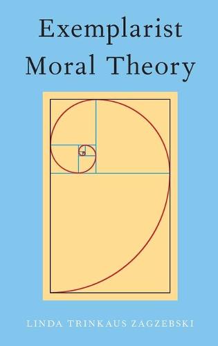 Exemplarist Moral Theory (Hardback)