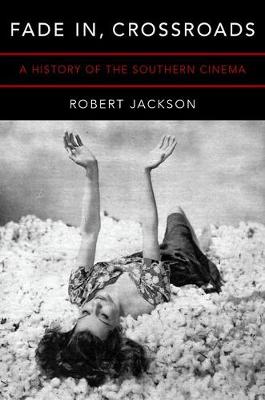 Fade In, Crossroads: A History of the Southern Cinema (Paperback)