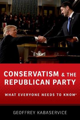 Conservatism and the Republican Party: What Everyone Needs to Know (R) - What Everyone Needs to Know (Hardback)