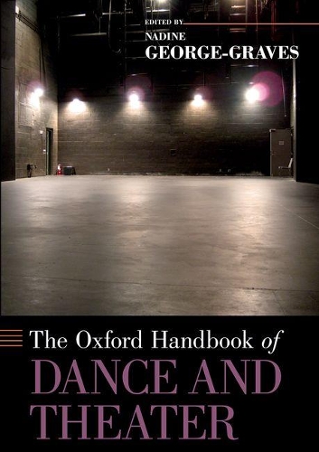 The Oxford Handbook of Dance and Theater - Oxford Handbooks (Paperback)
