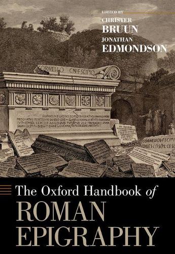 The Oxford Handbook of Roman Epigraphy - Christer Brunn