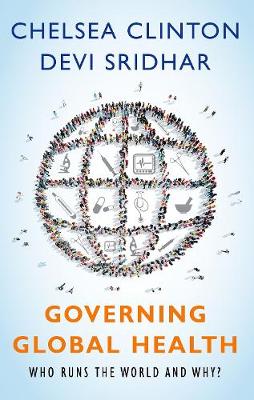 Governing Global Health: Who Runs the World and Why? (Paperback)