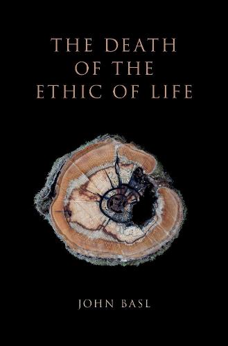 The Death of the Ethic of Life (Hardback)