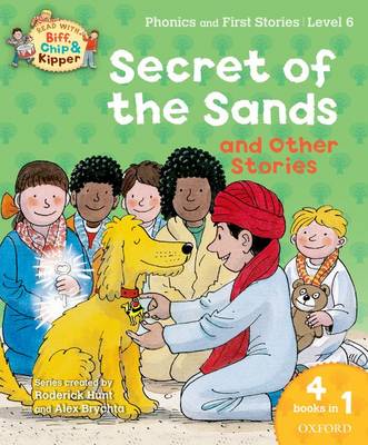 Oxford Reading Tree Read With Biff, Chip, and Kipper: Secret of the Sands & Other Stories: Level 6 Phonics and First Stories - Oxford Reading Tree Read With Biff, Chip, and Kipper (Paperback)
