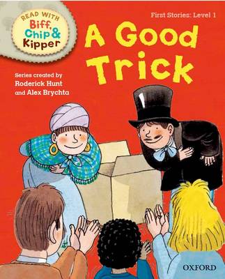 Oxford Reading Tree Read with Biff, Chip and Kipper: First Stories: Level 1: A Good Trick - Oxford Reading Tree Read with Biff, Chip and Kipper: First Stories (Hardback)