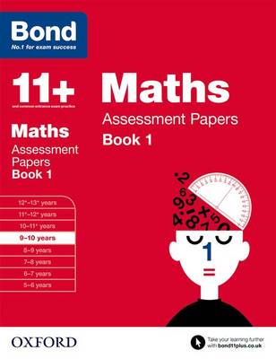 Bond 11+: Maths: Assessment Papers: 9-10 years Book 1 - Bond 11+ (Paperback)