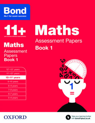 Bond 11+: Maths: Assessment Papers: 10-11+ years Book 1 - Bond 11+ (Paperback)