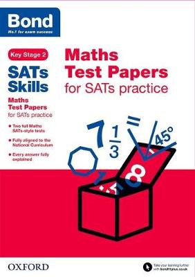 Bond SATs Skills: Maths Test Papers for SATs practice - Bond SATs Skills (Paperback)