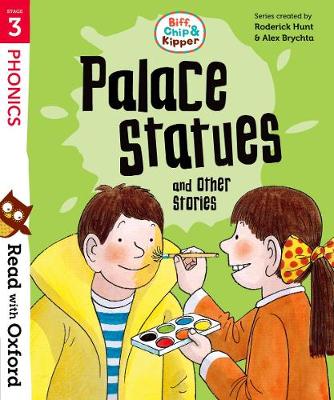 Read with Oxford: Stage 3: Biff, Chip and Kipper: Palace Statues and Other Stories - Read with Oxford (Paperback)