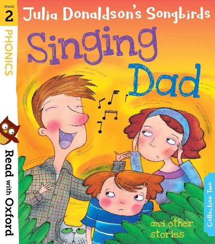 Read with Oxford: Stage 2: Julia Donaldson's Songbirds: Singing Dad and Other Stories - Read with Oxford (Paperback)
