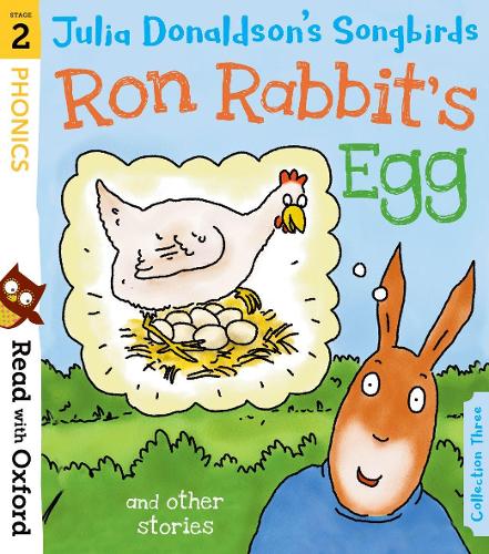Read with Oxford: Stage 2: Julia Donaldson's Songbirds: Ron Rabbit's Egg and Other Stories - Read with Oxford (Paperback)