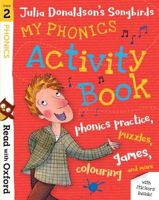 Read with Oxford: Stage 2: Julia Donaldson's Songbirds: My Phonics Activity Book - Read with Oxford