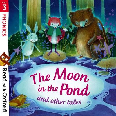 Read with Oxford: Stage 3: Phonics: The Moon in the Pond and Other Tales - Read with Oxford (Paperback)