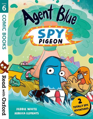 Read with Oxford: Stage 6: Comic Books: Agent Blue, Spy Pigeon - Read with Oxford (Paperback)
