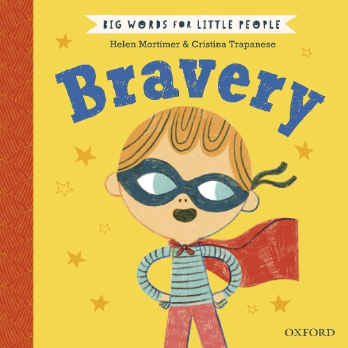 Helen Mortimer Big Words for Little People: Bravery