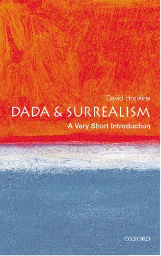 Dada and Surrealism: A Very Short Introduction - David Hopkins