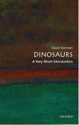 Dinosaurs: A Very Short Introduction - Very Short Introductions (Paperback)