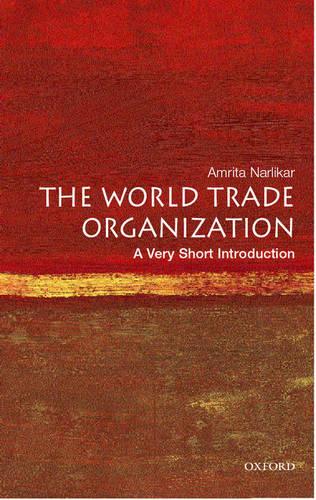 The World Trade Organization: A Very Short Introduction - Very Short Introductions (Paperback)