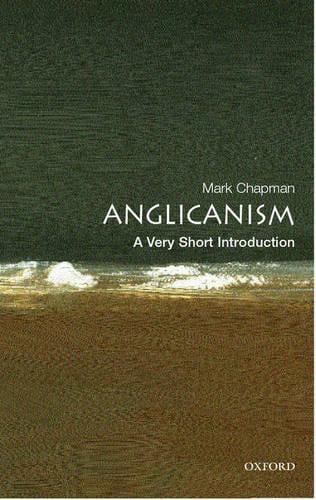 Anglicanism: A Very Short Introduction - Very Short Introductions (Paperback)