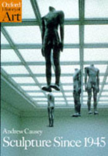 Sculpture Since 1945 - Oxford History of Art (Paperback)