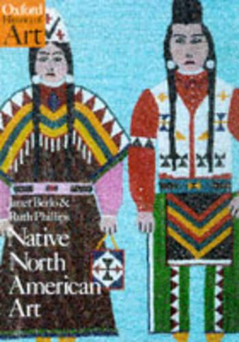 Native North American Art - Oxford History of Art (Paperback)