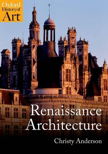 Renaissance Architecture - Oxford History of Art (Paperback)