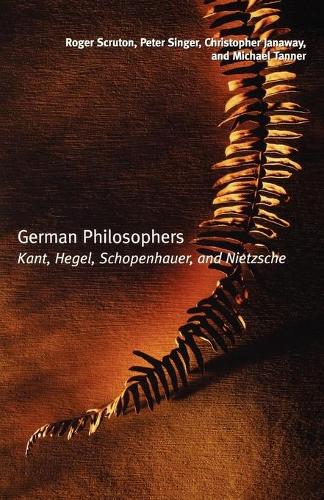 German Philosophers: Kant, Hegel, Schopenhauer, Nietzsche (Paperback)