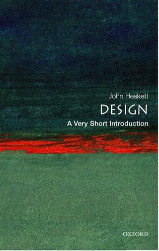 Design: A Very Short Introduction - John Heskett