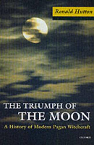 The Triumph of the Moon by Ronald Hutton | Waterstones