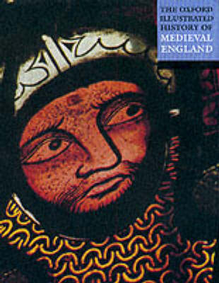 The Oxford Illustrated History of Medieval England - Oxford Illustrated History (Paperback)