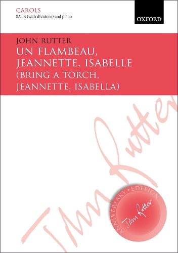 Un flambeau, Jeannette, Isabelle/Bring a torch, Jeannette, Isabella - John Rutter Anniversary Edition (Sheet music)