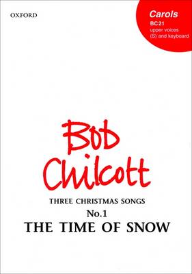 The Time of Snow: No. 1 of Three Christmas Songs (Sheet music)