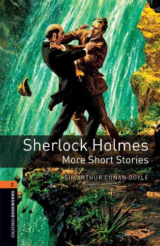 Oxford Bookworms Library: Level 2:: Sherlock Holmes: More Short Stories - Sir Arthur Conan-Doyle