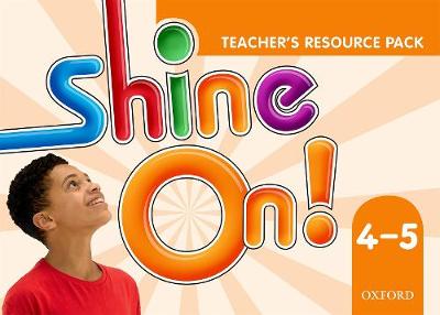 Shine On!: (Levels 4-6): Teacher's Resource Pack - Shine On!