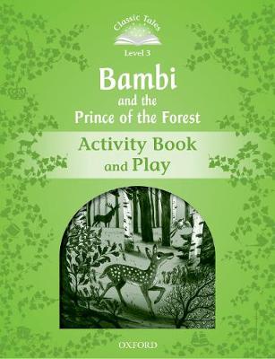 Classic Tales Second Edition: Level 3: Bambi and the Prince of the Forest Activity Book and Play - Classic Tales Second Edition (Paperback)