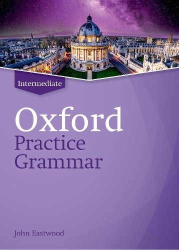 Oxford Practice Grammar: Intermediate: without Key: The right balance of English grammar explanation and practice for your language level - Oxford Practice Grammar (Paperback)