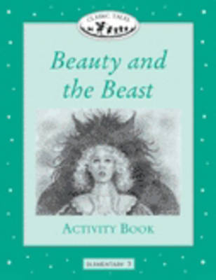 Classic Tales: Beauty and the Beast Activity Book Elementary level 3 (Paperback)
