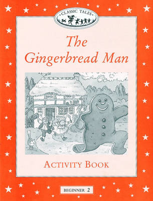 Classic Tales: Gingerbread Man Activity Book Beginner level 2 (Paperback)