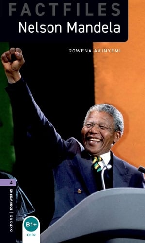 Oxford Bookworms Library Factfiles: Level 4:: Nelson Mandela - Oxford Bookworms Library Factfiles (Paperback)