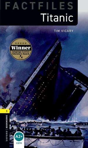 Oxford Bookworms Library Factfiles: Level 1:: Titanic - Oxford Bookworms ELT (Paperback)