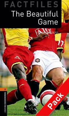 Oxford Bookworms Library Factfiles: Level 2:: The Beautiful Game audio CD pack - Oxford Bookworms Library Factfiles