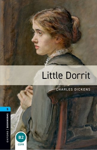 Oxford Bookworms Library: Level 5:: Little Dorrit - Oxford Bookworms Library (Paperback)